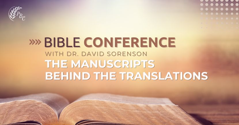 Bible Conference with Dr. David Sorenson: The Manuscripts Behind the Translations Plains Baptist ChurchLincoln Nebraska